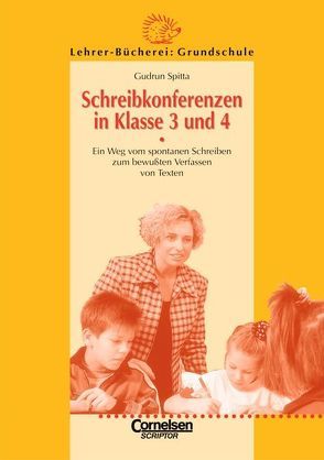 Lehrerbücherei Grundschule / Schreibkonferenzen in Klasse 3 und 4 von Spitta,  Gudrun Uta