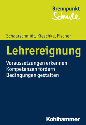 Lehrereignung von Berger,  Alfred, Fischer,  Andreas, Grewe,  Norbert, Kieschke,  Ulf, Schaarschmidt,  Uwe, Scheithauer,  Herbert, Schubarth,  Wilfried