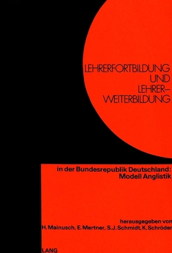 Lehrerfortbildung und Lehrerweiterbildung von Mainusch,  Herbert, Mertner,  Edgar, Schmidt,  Siegfried J., Schröder,  Konrad