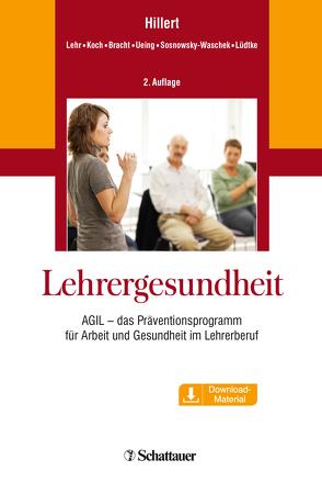 Lehrergesundheit von Bracht,  Maren Maria, Hillert,  Andreas, Koch,  Stefan, Lehr,  Dirk, Lüdtke,  Kristina, Sosnowsky-Waschek,  Nadia, Ueing,  Stefan