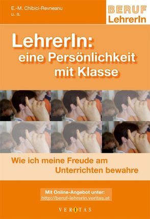 LehrerIn: Eine Persönlichkeit mit Klasse von Chibici-Revneanu,  Eva M