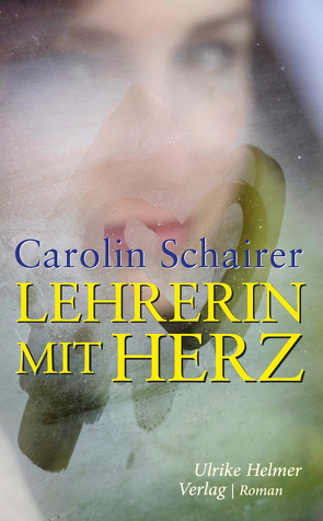 Lehrerin mit Herz von Schairer,  Carolin