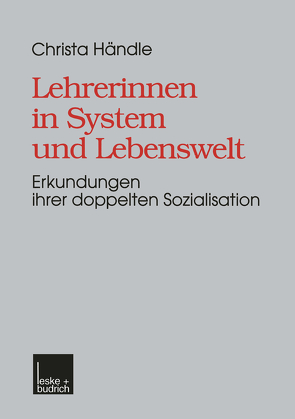 Lehrerinnen in System und Lebenswelt von Händle,  Christa