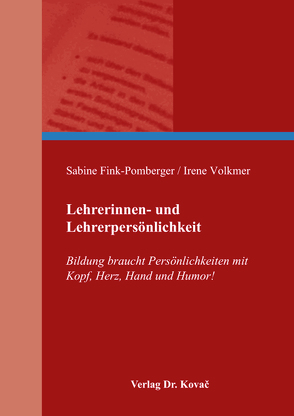 Lehrerinnen- und Lehrerpersönlichkeit von Fink-Pomberger,  Sabine, Volkmer,  Irene