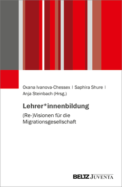 Lehrer*innenbildung von Ivanova-Chessex,  Oxana, Shure,  Saphira, Steinbach,  Anja