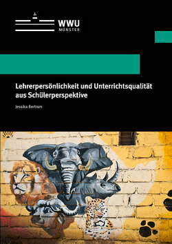 Lehrerpersönlichkeit und Unterrichtsqualität aus Schülerperspektive von Bertram,  Jessika