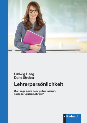 Lehrerpersönlichkeit von Haag,  Ludwig, Streber,  Doris