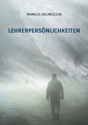 Lehrerpersönlichkeiten von Daumüller,  Markus