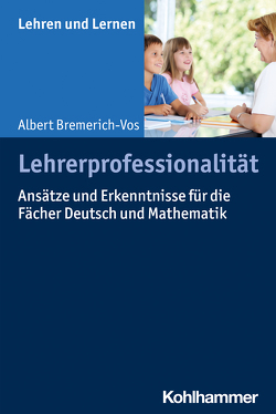 Lehrerprofessionalität von Bremerich-Vos,  Albert, Gold,  Andreas, Rosebrock,  Cornelia, Valtin,  Renate, Vogel,  Rose