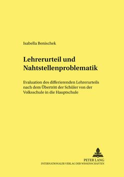 Lehrerurteil und Nahtstellenproblematik von Benischek,  Isabella