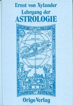 Lehrgang der Astrologie von Xylander,  Ernst von