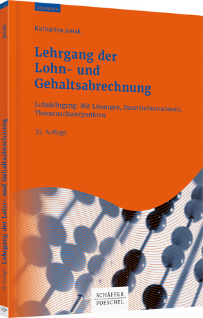 Lehrgang der Lohn- und Gehaltsabrechnung von Jenak,  Katharina, Scholz,  Axel