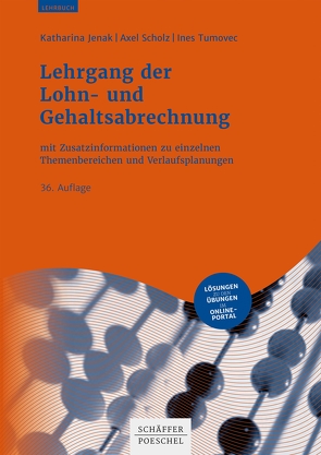 Lehrgang der Lohn- und Gehaltsabrechnung von Jenak,  Katharina, Scholz,  Axel, Tumovec,  Ines