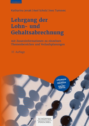 Lehrgang der Lohn- und Gehaltsabrechnung von Jenak,  Katharina, Scholz,  Axel, Tumovec,  Ines