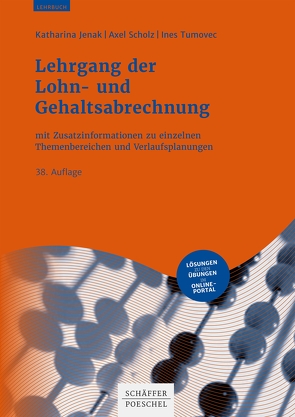 Lehrgang der Lohn- und Gehaltsabrechnung von Jenak,  Katharina, Scholz,  Axel, Tumovec,  Ines