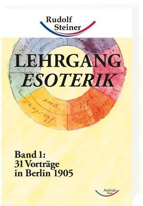 Lehrgang Esoterik / Lehrgang Esoterik, Band 1 von Steiner,  Rudolf