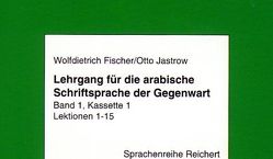 Lehrgang für die arabische Schriftsprache der Gegenwart. Band 1 von Fischer,  Wolfdietrich