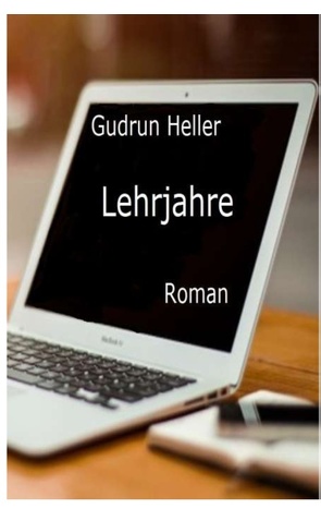 Lehrjahre von Heller,  Gudrun