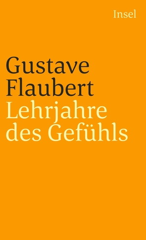 Lehrjahre des Gefühls von Dessauer,  Maria, Flaubert,  Gustave