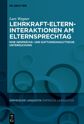 Lehrkraft-Eltern-Interaktionen am Elternsprechtag von Wegner,  Lars