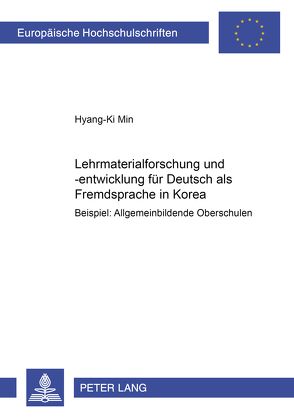 Lehrmaterialforschung und -entwicklung für Deutsch als Fremdsprache in Korea von Min,  Hyang-Ki