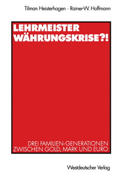 Lehrmeister Währungskrise?! von Heisterhagen,  Tilman, Hoffmann,  Rainer-W.