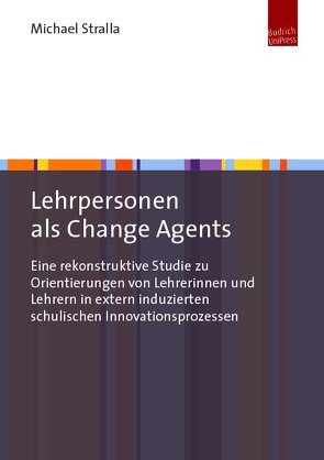 Lehrpersonen als Change Agents von Stralla,  Michael