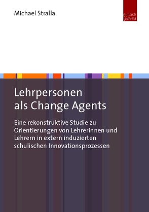 Lehrpersonen als Change Agents von Stralla,  Michael