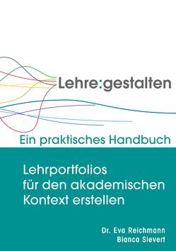 Lehrportfolios für den akademischen Kontext erstellen von Reichmann,  Eva, Sievert,  Bianca