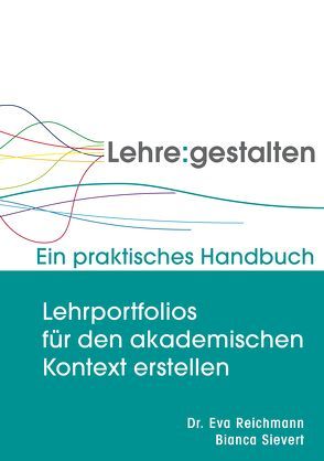 Lehrportfolios für den akademischen Kontext erstellen von Reichmann,  Eva, Sievert,  Bianca