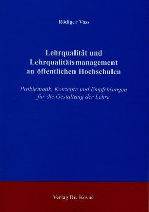 Lehrqualität und Lehrqualitätsmanagement an öffentlichen Hochschulen von Voss,  Rödiger