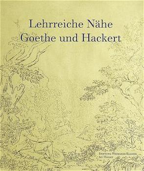 Lehrreiche Nähe von Keisch,  Claude, Maul,  Gisela, Miller,  Norbert, Nordhoff,  Claudia, Stiftung Weimarer klassik