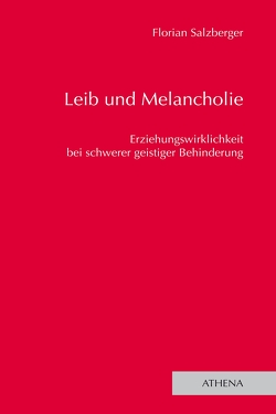 Leib und Melancholie von Salzberger,  Florian