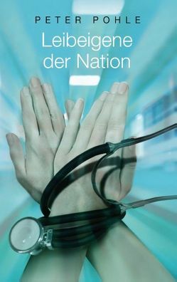 Leibeigene der Nation von Pohle,  Peter