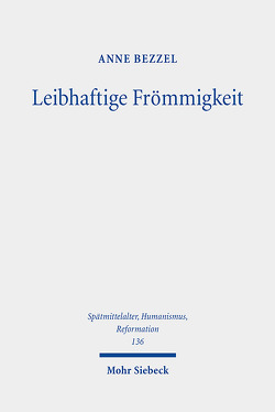 Leibhaftige Frömmigkeit von Bezzel,  Anne