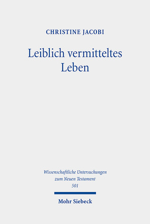 Leiblich vermitteltes Leben von Jacobi,  Christine