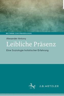 Leibliche Präsenz von Antony,  Alexander