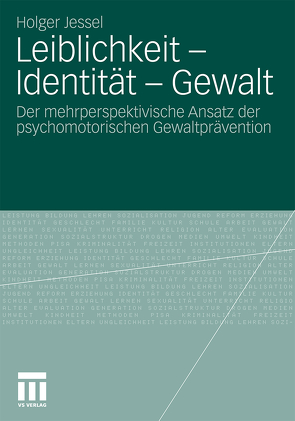 Leiblichkeit – Identität – Gewalt von Jessel,  Holger