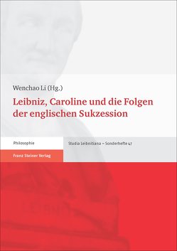 Leibniz, Caroline und die Folgen der englischen Sukzession von Li,  Wenchao