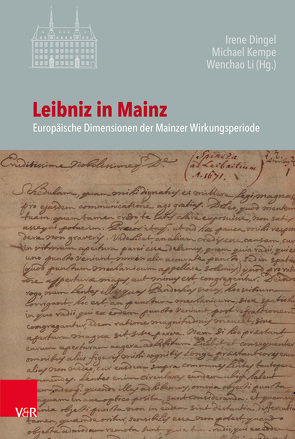 Leibniz in Mainz von Armgardt,  Matthias, Busche,  Hubertus, Dingel,  Irene, Duchhardt,  Heinz, Fink,  Udo, Gángó,  Gábor, Goldenbaum,  Ursula, Kempe,  Michael, Li,  Wenchao, Lorenz,  Stefan, Meder,  Stephan, Reifenberg,  Peter, Rudolph,  Hartmut, Wahl,  Charlotte