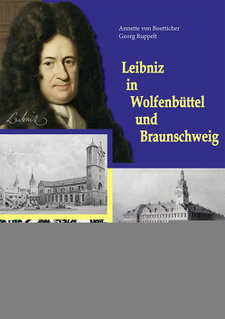 Leibniz in Wolfenbüttel und Braunschweig von Boetticher,  Annette von, Ruppelt,  Georg