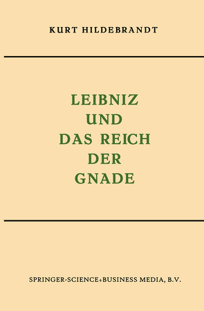 Leibniz und das Reich der Gnade von Hildebrandt,  Kurt