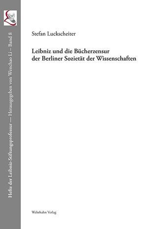 Leibniz und die Bücherzensur der Berliner Sozietät der Wissenschaften von Luckscheiter,  Stefan