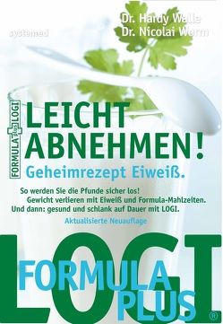 Leicht abnehmen! Geheimrezept Eiweiß von Wallé,  Hardy, Worm,  Nicolai