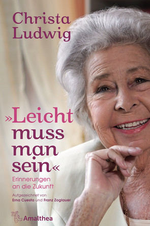 „Leicht muss man sein“ von Cuesta,  Erna, Ludwig,  Christa, Zoglauer,  Franz