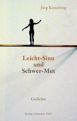 Leicht-Sinn und Schwer-Mut von Kesselring,  Jürg