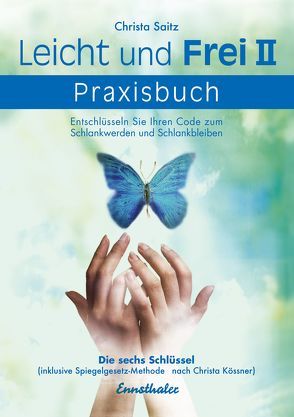 Leicht und frei – Das Praxisbuch von Saitz,  Christa