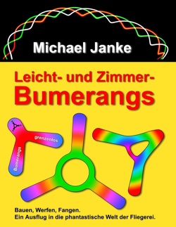 Leicht – und Zimmer-Bumerangs von Janke,  Michael