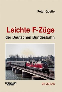 Leichte F-Züge der Deutschen Bundesbahn von Goette,  Peter