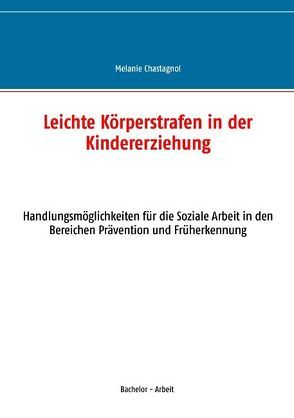 Leichte Körperstrafen in der Kindererziehung von Chastagnol,  Melanie